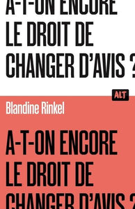 A-T-ON ENCORE LE DROIT DE CHANGER D'AVIS ? / COLLECTION ALT