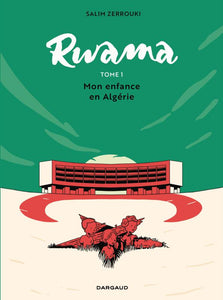 RWAMA - T01 - MON ENFANCE EN ALGERIE (1975-1992)