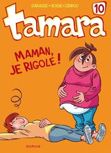 Charger l'image dans la galerie, TAMARA - TOME 10 - MAMAN, JE RIGOLE !