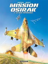 Charger l'image dans la galerie, MISSION OSIRAK - TOME 2 - RAID IMPOSSIBLE (LE)