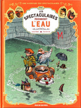 Charger l'image dans la galerie, SPECTACULAIRES TOME 3 - LES SPECTACULAIRES PRENNENT L'EAU (LES)