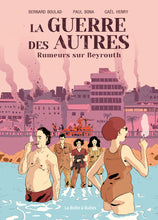 Charger l'image dans la galerie, LA GUERRE DES AUTRES - T01 - LA GUERRE DES AUTRES VOL1 - RUMEURS SUR BEYROUTH