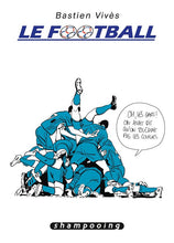 Charger l'image dans la galerie, BASTIEN VIVES 07. LE FOOTBALL
