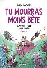Charger l'image dans la galerie, TU MOURRAS MOINS BETE T05. QUAND Y EN A PLUS, Y EN A ENCORE