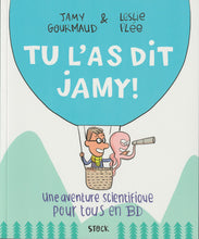 Charger l'image dans la galerie, Tu l'as dit Jamy !- Une aventure scientifique pour tous en BD