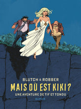 Charger l'image dans la galerie, TIF ET TONDU BLUTCH - TIF ET TONDU DE BLUTCH ET ROBBER - MAIS OU EST KIKI ?