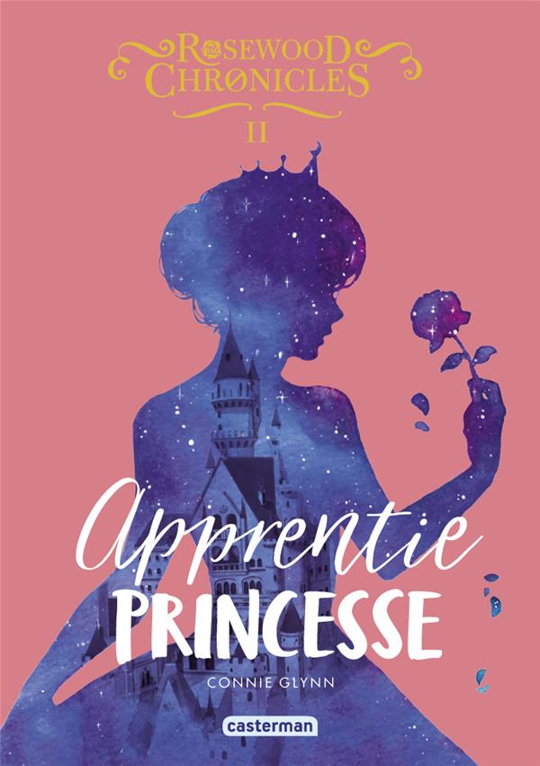 ROSEWOOD CHRONICLES - VOL02 - APPRENTIE PRINCESSE