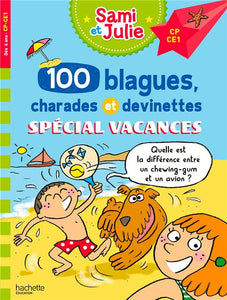SAMI ET JULIE - 100 BLAGUES, CHARADES ET DEVINETTES SPECIAL VACANCES CP-CE1