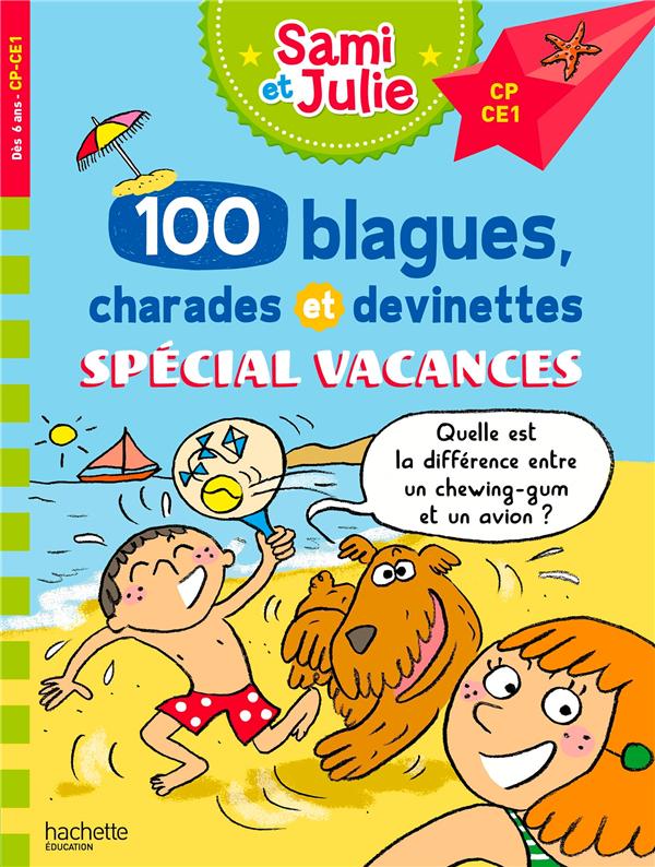 SAMI ET JULIE - 100 BLAGUES, CHARADES ET DEVINETTES SPECIAL VACANCES CP-CE1