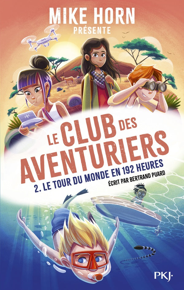 MIKE HORN - LE CLUB DES AVENTURIERS - TOME 2 LE TOUR DU MONDE EN 192 HEURES - VOL02