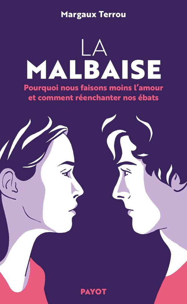 LA MALBAISE - SAUVER LE DESIR DES FEMMES DANS LE COUPLE HETEROSEXUEL