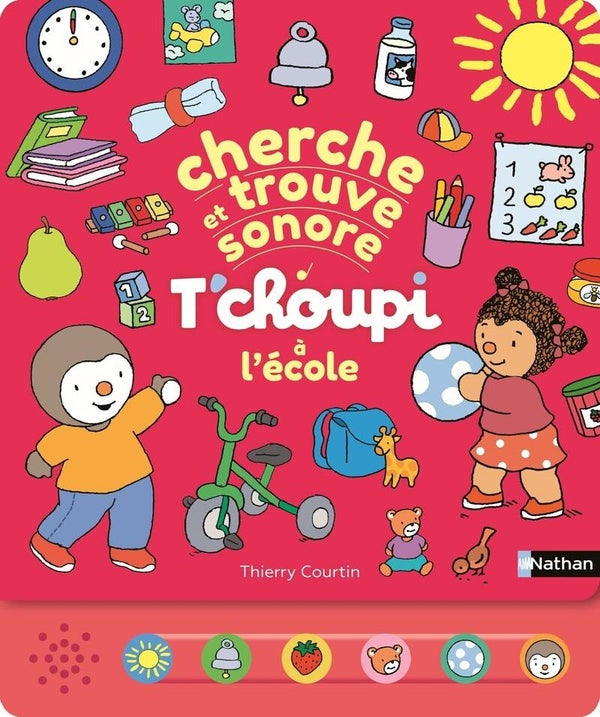 CHERCHE ET TROUVE SONORE - T'CHOUPI A L'ECOLE