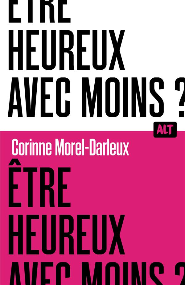 ETRE HEUREUX AVEC MOINS ? / COLLECTION ALT