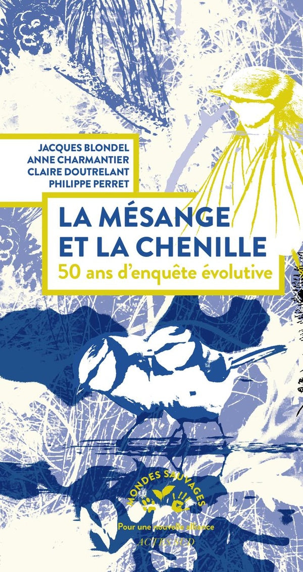 LA MESANGE ET LA CHENILLE, 50 ANS D'ENQUETE EVOLUTIVE