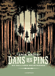 DANS LES PINS - SIX BALLADES MEURTRIERES