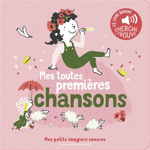 MES TOUTES PREMIERES CHANSONS - DES SONS A ECOUTER, DES IMAGES A REGARDER