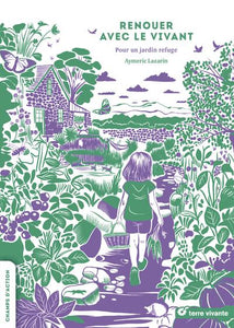 RENOUER AVEC LE VIVANT - TOUT COMMENCE AU JARDIN