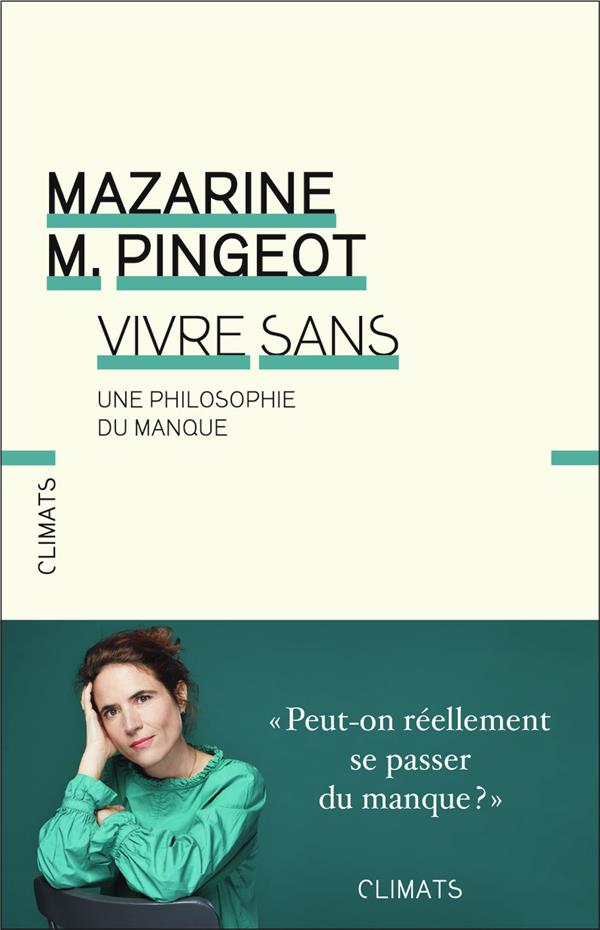 VIVRE SANS - UNE PHILOSOPHIE DU MANQUE