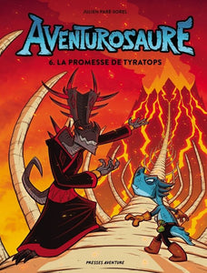 AVENTUROSAURE - TOME 6 - LA PROMESSE DE TYRATOPS