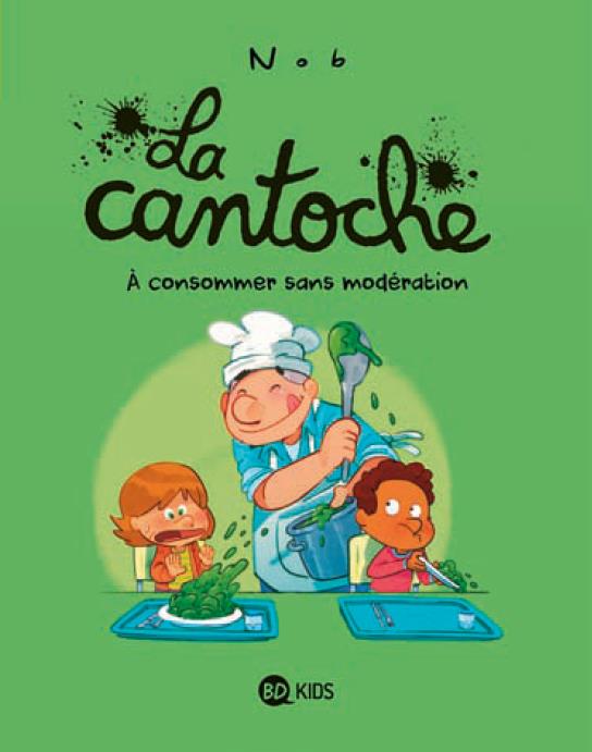 LA CANTOCHE, TOME 03 - A CONSOMMER SANS MODERATION