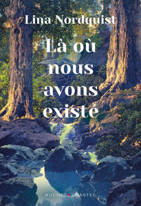 LA OU NOUS AVONS EXISTE