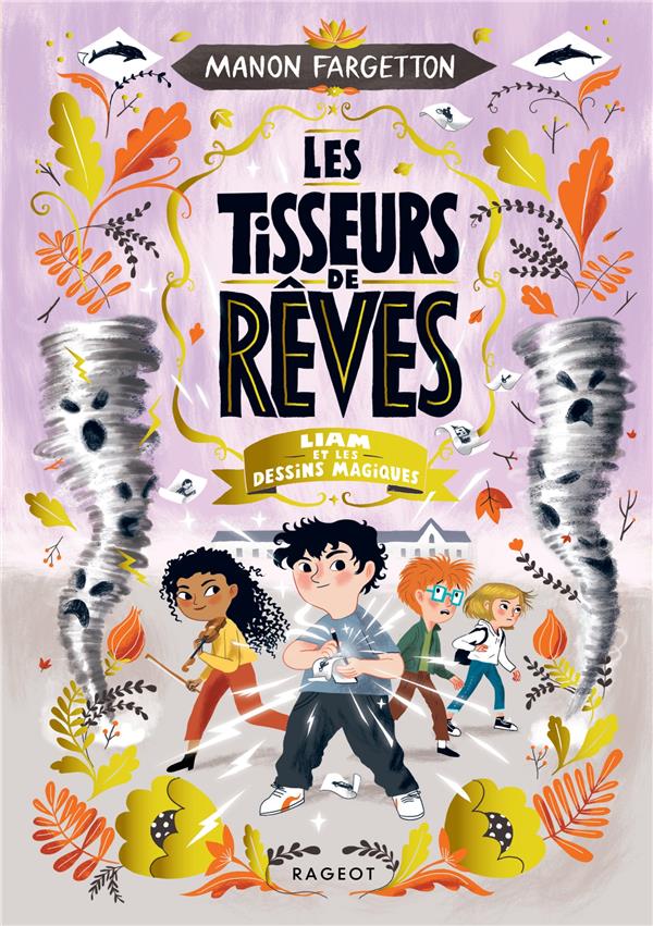 LES TISSEURS DE REVES - T03 - LES TISSEURS DE REVES - LIAM ET LES DESSINS MAGIQUES