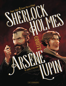 SHERLOCK HOLMES CONTRE ARSENE LUPIN - TOME 1 - LA QUETE D'ETERNITE