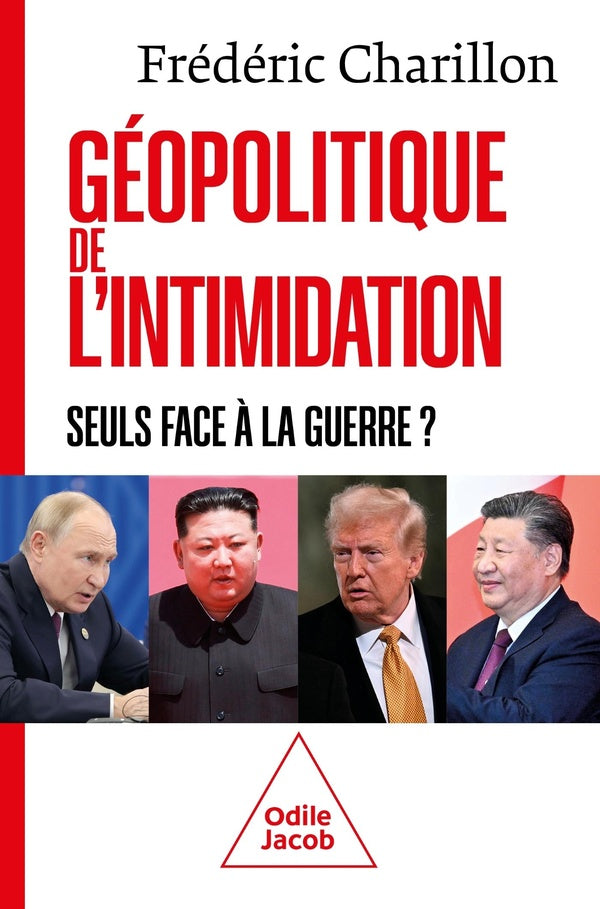 GEOPOLITIQUE DE L'INTIMIDATION - SEULS FACE A LA GUERRE ?