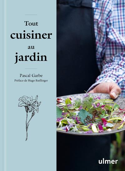 TOUT CUISINER AU JARDIN