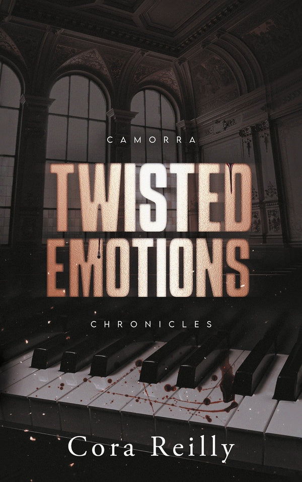 TWISTED EMOTIONS - CAMORRA CHRONICLES T2 - APRES LA SAGA DES MAFIA CHRONICLES