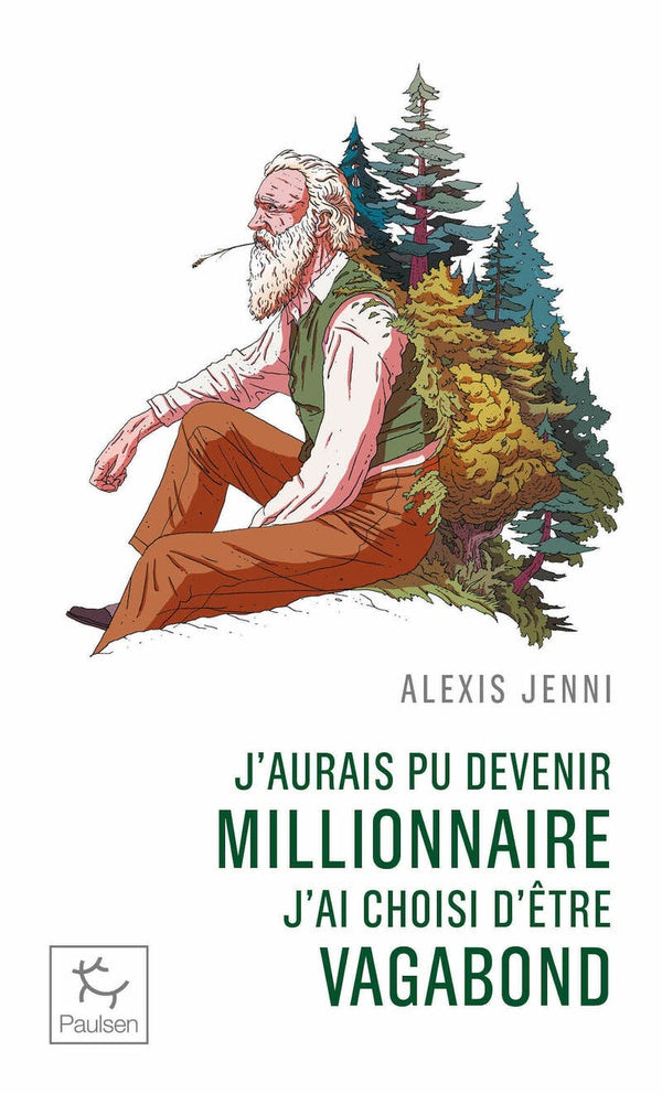 J'AURAIS PU DEVENIR MILLIONNAIRE, J'AI CHOISI D'ETRE VAGABOND