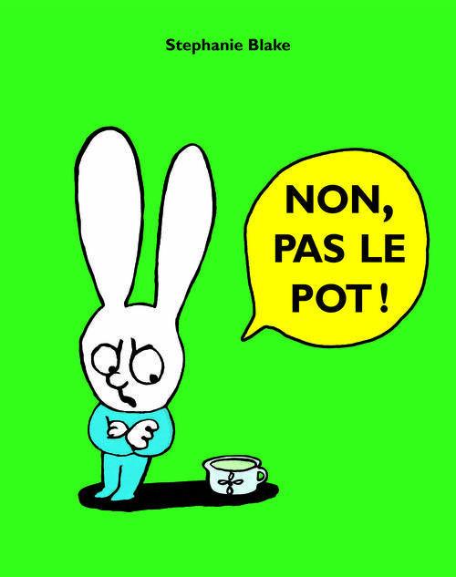 NON, PAS LE POT !