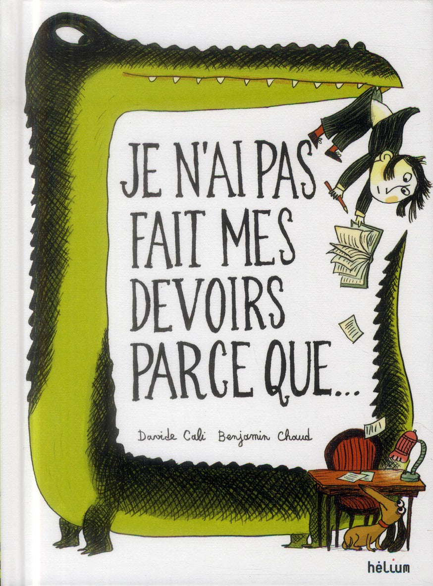 JE N'AI PAS FAIT MES DEVOIRS PARCE QUE...