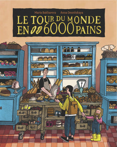 LE TOUR DU MONDE EN 6000 PAINS