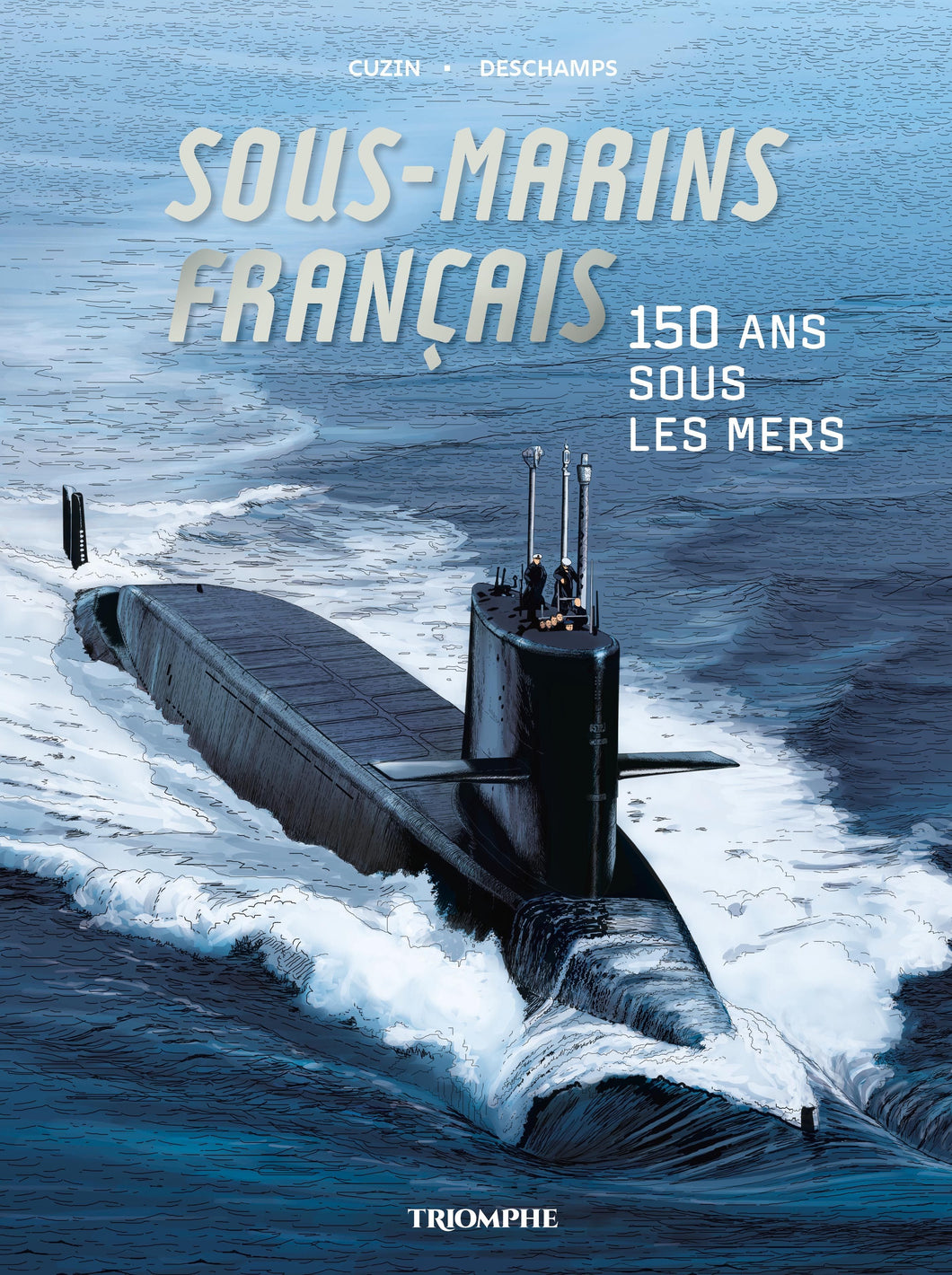 CORPS ET ARMES - SOUS-MARINS FRANCAIS - 150 ANS SOUS LES MERS