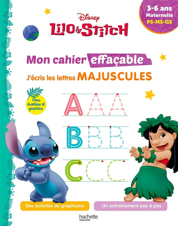 DISNEY - LILO ET STITCH - MON CAHIER EFFACABLE - J'ECRIS LES LETTRES MAJUSCULES (3 - 6 ANS)