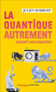 LA QUANTIQUE AUTREMENT - GARANTI SANS EQUATION !