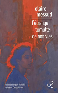 L'ETRANGE TUMULTE DE NOS VIES