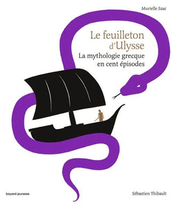 LE FEUILLETON D'ULYSSE - LA MYTHOLOGIE GRECQUE EN CENT EPISODES