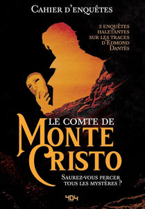 CAHIER D'ENQUETES - LE COMTE DE MONTE-CRISTO