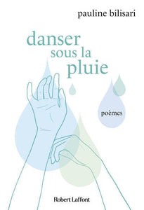 DANSER SOUS LA PLUIE