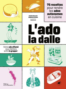 L'ADO LA DALLE - 75 RECETTES POUR RENDRE LES ADOS AUTONOMES EN CUISINE