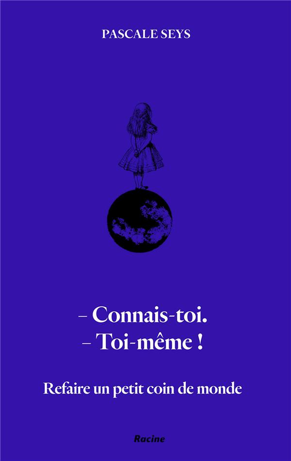 CONNAIS-TOI! TOI-MEME! - REFAIRE UN PETIT COIN DE MONDE