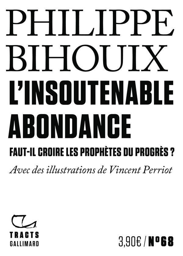 L'INSOUTENABLE ABONDANCE - FAUT-IL CROIRE LES PROPHETES DU PROGRES ?