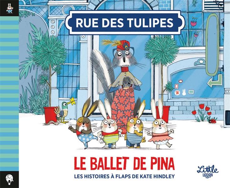 RUE DES TULIPES - T01 - RUE DES TULIPES - LE BALLET DE PINA
