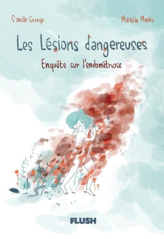 LES LESIONS DANGEUREUSES - ENQUETE SUR L'ENDOMETRIOSE