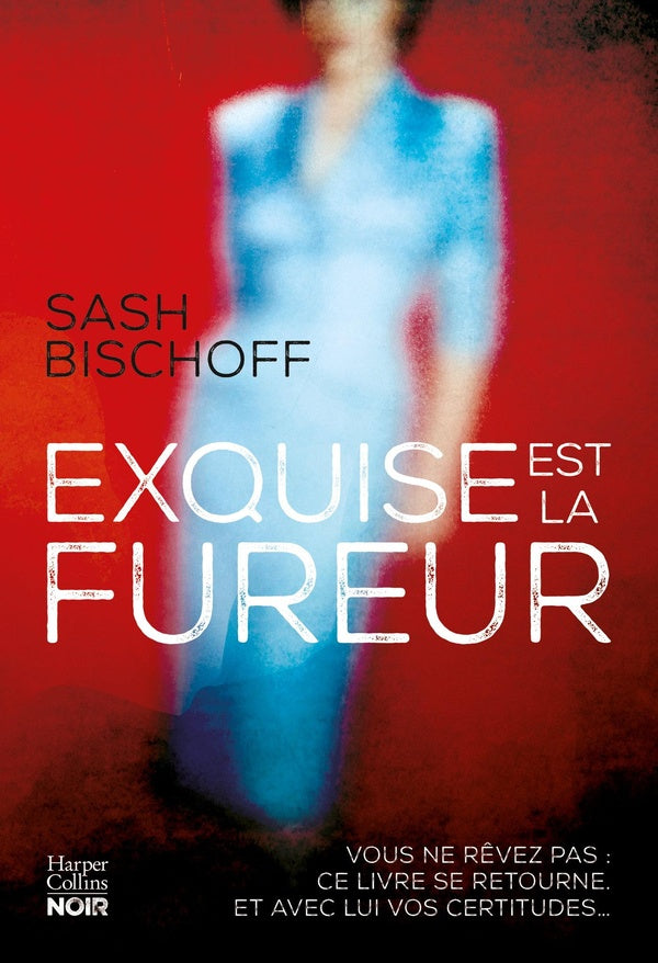 EXQUISE EST LA FUREUR - LE THRILLER PSYCHOLOGIQUE FEMININ LE PLUS PUISSANT ET ADDICTIF DE L ANNEE