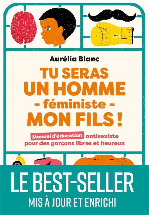 TU SERAS UN HOMME FEMINISTE MON FILS - LE BEST-SELLER MIS A JOUR ET ENRICHI