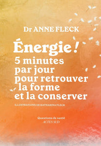 ENERGIE ! 5 MINUTES PAR JOUR POUR RETROUVER LA FORME ET LA CONSERVER