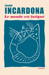 LE MONDE EST FATIGUE